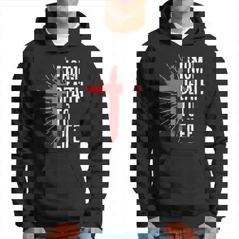 From Death To Life Cross Jesus God Religion Believer Hoodie - Monsterry