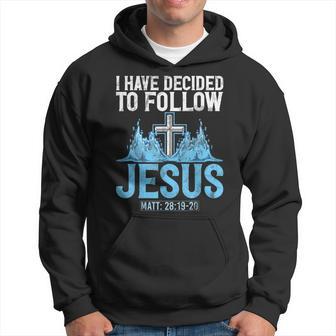 I Have Decided To Follow Jesus Baptism Baptized Church Hoodie - Thegiftio UK