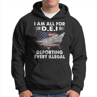 I Am All For DEI Deporting Every Illegal Hoodie - Thegiftio UK