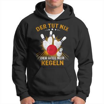 Der Tut Nix Der Will Nur Kegeln Kegel Club Hobby Kegel Kapuzenpullover - Geschenkecke