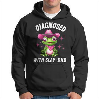 Diagnosed With Slay Dhd Frog Adhd Cowboy Attention Deficit Hoodie - Thegiftio