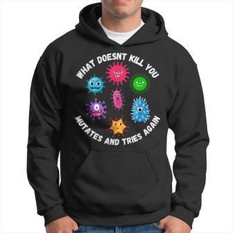 Was Dich Nicht Killt Mutiert Undersucht Es Erneu Microbiology Kapuzenpullover - Geschenkecke