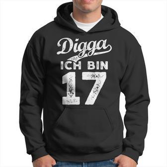 Digga Ich Bin 17 Jahre 17Th Birthday Kapuzenpullover - Geschenkecke