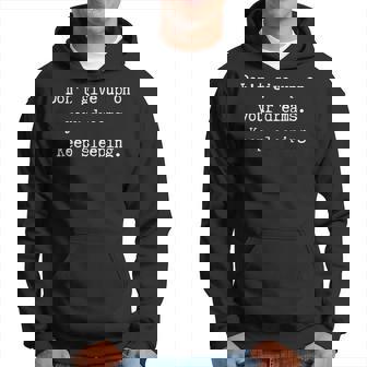 Don't Give Up On Dreams Keep Sleeping Quote Hoodie - Thegiftio UK