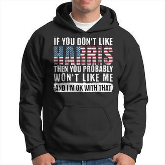 If You Don't Like Harris Then You Probably Won't Like Me Hoodie - Thegiftio UK