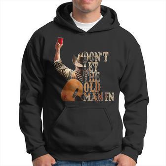 Don't Let The Old Man In Cowboy Hoodie - Thegiftio UK