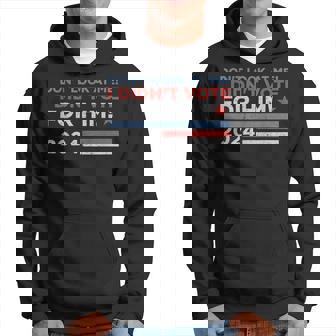 Don't Look At Me I Didn't Vote For Him Hoodie | Mazezy