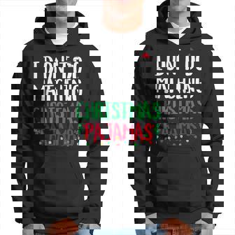 I Don't Do Matching Christmas Pajamas Family Matching Xmas Hoodie - Thegiftio UK
