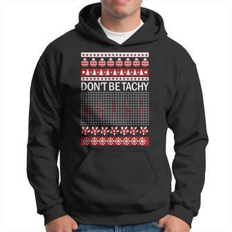 Don't Be Tachy Ugly Christmas Sweater Hoodie - Thegiftio UK