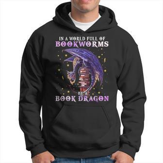 Dragon In A World Full Of Bookworms Be A Book Dragon Hoodie - Thegiftio UK