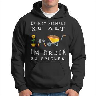 Du Bist Nie Zu Alt Im Dirck Zu Spiel Kapuzenpullover - Geschenkecke