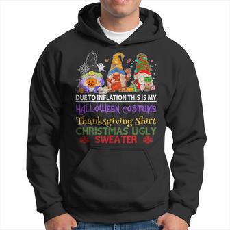 Due To Inflation This Is My Halloween Thanksgiving Christmas Hoodie - Thegiftio UK