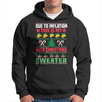 Due To Inflation This Is My Ugly Christmas Sweaters Hoodie - Thegiftio UK