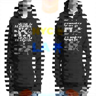 Too Dumb For New York City Too Ugly For Los Angeles Hoodie - Monsterry