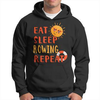 Eat Sleep Rowing Repeat Rowing Hobby Rower Pastime Summer Hoodie - Monsterry DE
