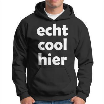 Echt Cool Hier Kapuzenpullover - Geschenkecke