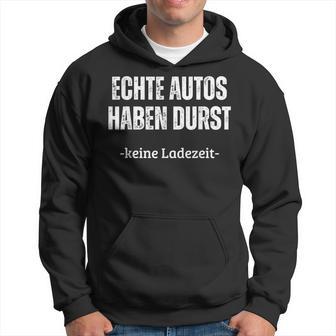 Echte Autos Haben Durst Keine Ladezeit Kapuzenpullover - Geschenkecke