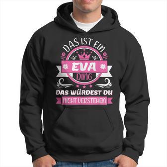 Eva Name Day Das Ist Ein Eva Ding Kapuzenpullover - Geschenkecke