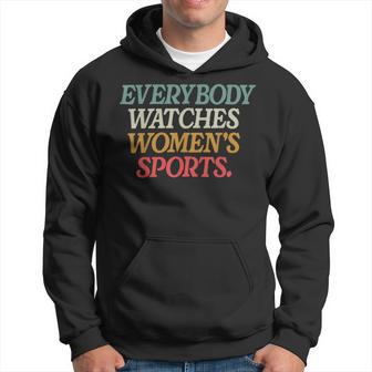 Everybody Watches Women's Sports Female Athlete Feminist Hoodie - Thegiftio UK