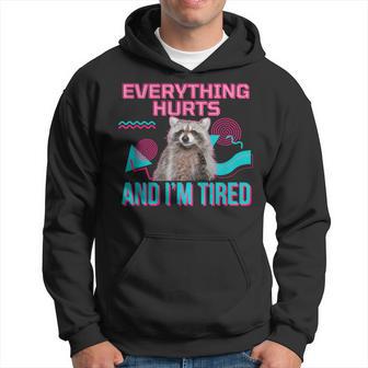 Everything Hurts And I’M Tired Raccoon Meme Gym Cover Hoodie - Thegiftio UK