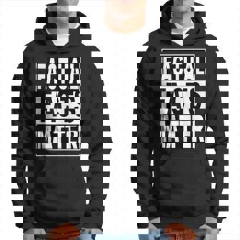 Factual Facts Matter Hoodie - Monsterry