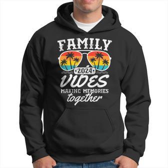 Family 2024 Vibes Family Reunion Vacation Making Memories Hoodie - Thegiftio UK