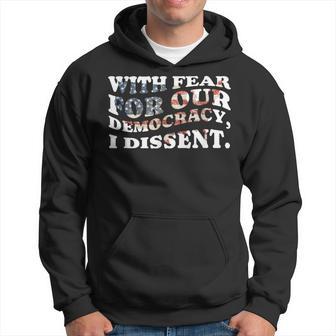 With Fear For Our Democracy I Dissent Immunity Quote Hoodie - Thegiftio UK