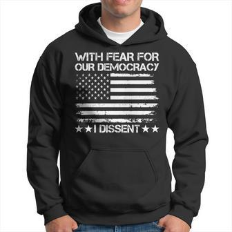 With Fear For Our Democracy I Dissent Presidential Immunity Hoodie - Monsterry DE