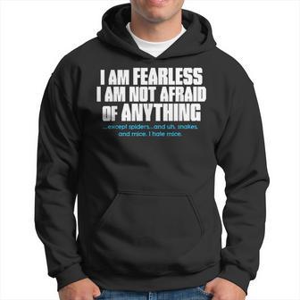 I Am Fearless Not Afraid Except Spiders Snakes Mice Hoodie - Monsterry