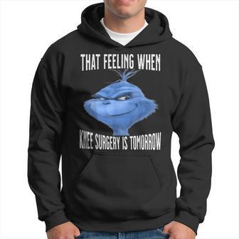 That Feeling When Knee Surgery Is Tomorrow Meme Hoodie - Thegiftio UK