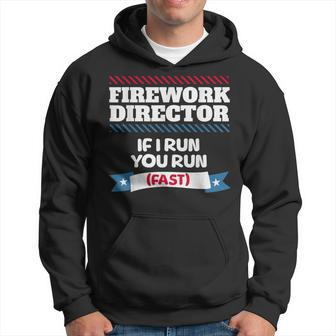 Fireworks Director If I Run You Run July 4Th Independence Hoodie - Monsterry