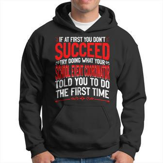 If At First You Don't Succeed School Event Coordinator Hoodie - Monsterry