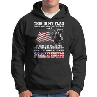This It My Flag I Will Not Apologize It Stands For Freedom Hoodie - Thegiftio UK