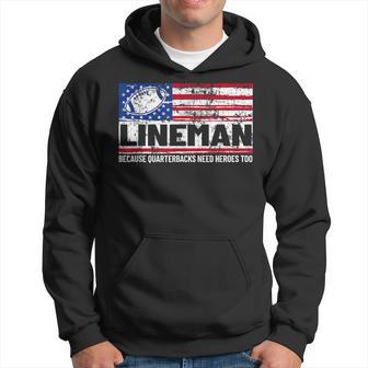 Football Lineman Because Quarterbacks Need Heroes Too Hoodie - Thegiftio UK