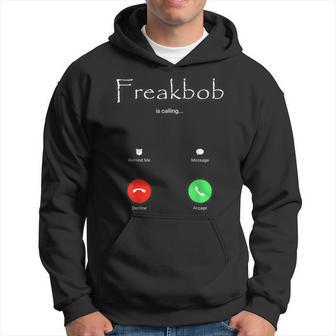 Freakbob Is Calling Hoodie - Thegiftio UK