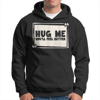 Free Hugs Du Wirst Dich Besser Fühlen Kapuzenpullover - Geschenkecke