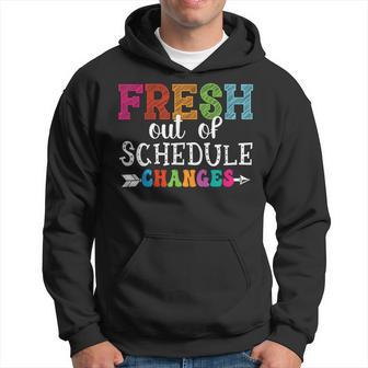 Fresh Out Of Schedule Changes Back To School Counselor Hoodie - Thegiftio UK