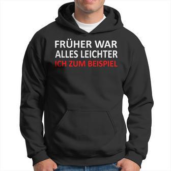 Früher War Alles Leicht Ich Zum Ein Kapuzenpullover - Geschenkecke