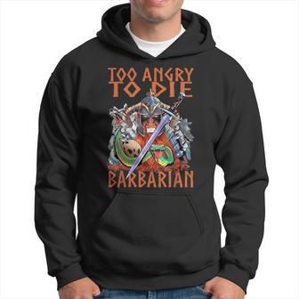 Barbarian Too Angry To Die Dragons D20 Rpg Gamer Hoodie - Thegiftio UK