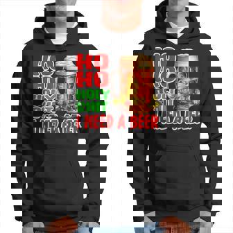 Christmas Drinking Ho Ho Holy Shit I Need A Beer Hoodie - Monsterry