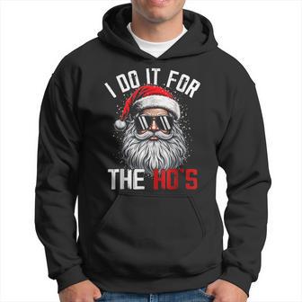 Christmas Santa Claus I Do It For The Hos Cute Xmas Hoodie - Thegiftio UK