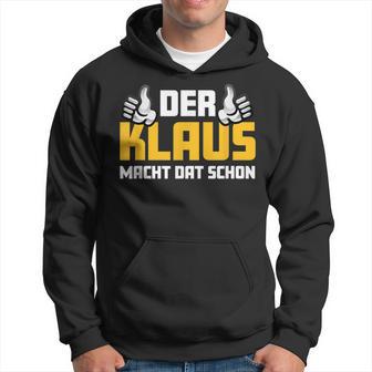 Der Klaus Macht Dat Schonorname Im Ruhrpott Kapuzenpullover - Geschenkecke