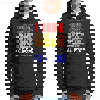 I Drink Beer Like A Fat Kid Eats Cake Dad Men Hoodie - Monsterry