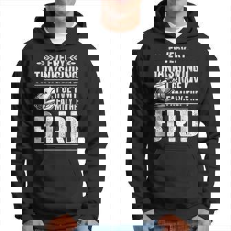 Every Thanksgiving Give My Family The Bird Turkey Hoodie - Thegiftio UK