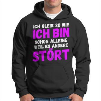 Ich Bleibe So Wie Ich Bin Kapuzenpullover - Geschenkecke