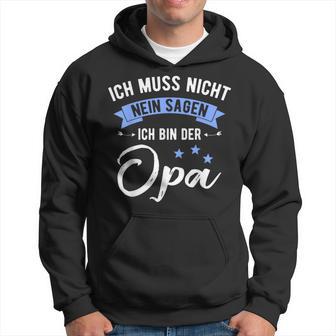 Ich Muss Nicht Nein Sagen Ich Bin Der Opa German Langu Kapuzenpullover - Geschenkecke