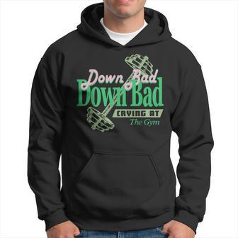 Now I'm Down Bad Crying At The Gym Hoodie - Thegiftio UK