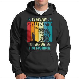I'm Not Always Grumpy Sometimes I'm Fishing Hoodie - Thegiftio UK