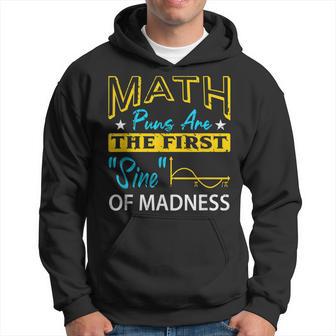 Math Puns Are The First Sine Of Madness Math Hoodie - Thegiftio UK
