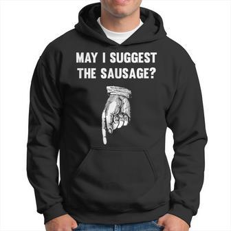 May I Suggest The Sausage Offensive Hoodie - Thegiftio UK